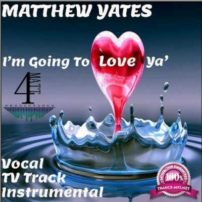 Matthew Yates - I'm Going To Love Ya' (2022)