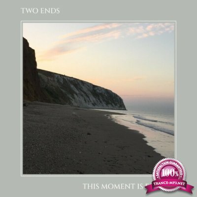 Two Ends - This Moment Is For Life (2022)