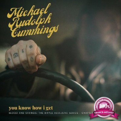 Michael Rudolph Cummings - You Know How I Get: Blood And Strings: The Ripple Acoustic Series Chapter 3 (2022)