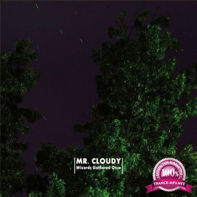 Mr. Cloudy - Wizards Gathered Once (2022)
