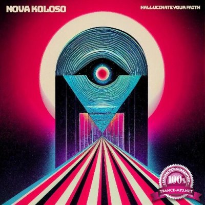 Nova Koloso - Hallucinate Your Faith (2022)