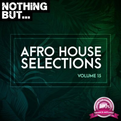 Nothing But... Afro House Selections, Vol. 15 (2022)