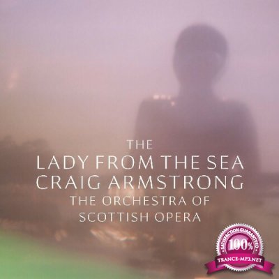 Craig Armstrong and The Orchestra of Scottish Opera - The Lady From The Sea (2022)