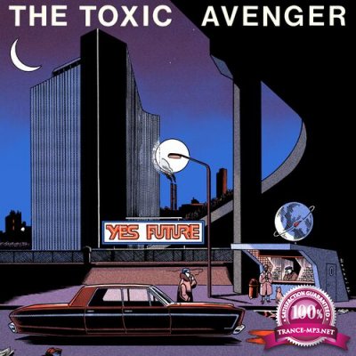 The Toxic Avenger - Yes Future (2022)
