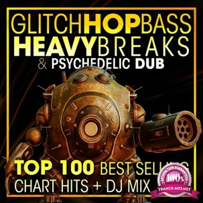 Glitch Hop, Bass Heavy Breaks & Psychedelic Dub Top 100 Best Selling Chart Hits + DJ Mix V9 (2022)