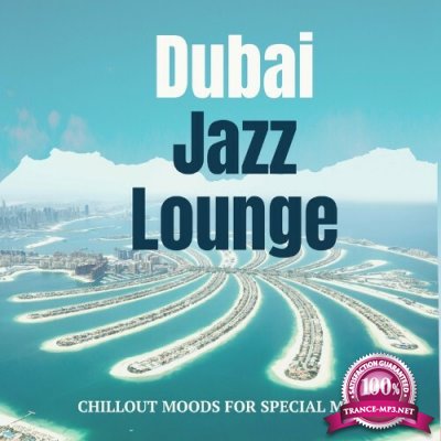 Dubai Jazz Lounge (Chillout Beach Moods For Special Moments) (2022)