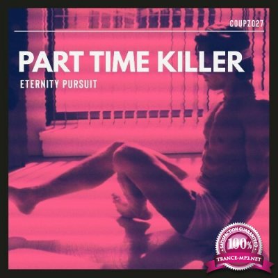 Part Time Killer - Eternity Pursuit (2022)