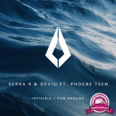 Serra 9 and Deviu ft Phoebe Tsen - Invisible / Run Around (2022)