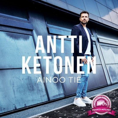 Antti Ketonen - Ainoo tie (2022)