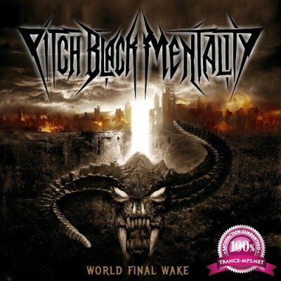 Pitch Black Mentality - World Final Wake (2022)