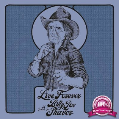 Live Forever: A Tribute To Billy Joe Shaver (2022)