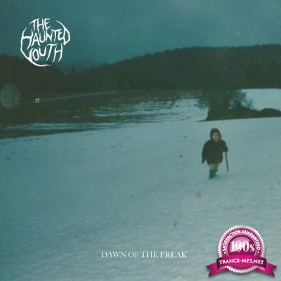 The Haunted Youth - Dawn Of The Freak (2022)
