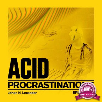 Johan N. Lecander - Acid Procrastinations Volume 011 (2022-11-14)