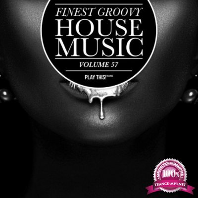 Finest Groovy House Music, Vol. 57 (2022)