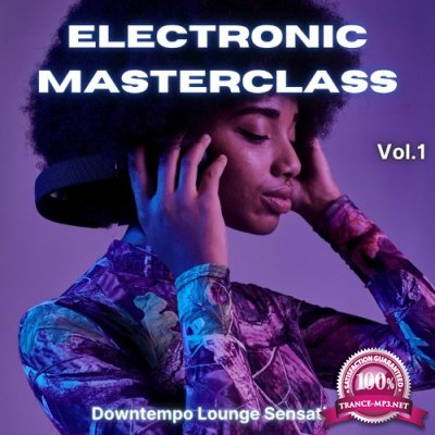 Electronic Masterclass, Vol. 1 (Downtempo Lounge Selection) (2022)