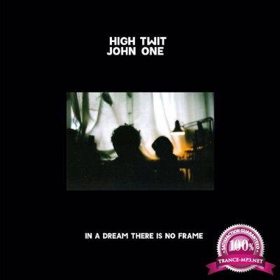 High John & Twit One - In A Dream There Is No Frame (2022)