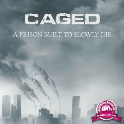 Caged - A Prison Built To Slowly Die (2022)