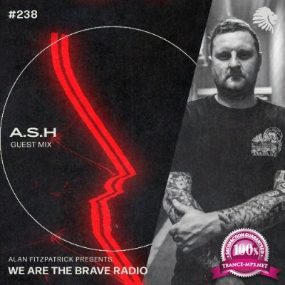 A.S.H - We Are The Brave 238 (2022-11-21)