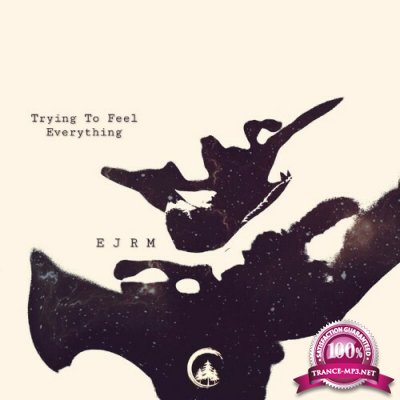 EJRM - Trying to Feel Everything (2022)