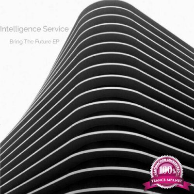 Intelligence Service - Bring The Future EP (2022)