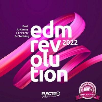 EDM Revolution 2022: Best Anthems For Party & Clubbing (2022)