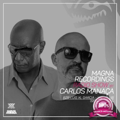 Carlos Manaca b2b Luis XL Garcia - Magna Recordings Radio Show 240 (2022-11-24)