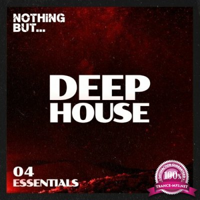 Nothing But... Deep House Essentials, Vol. 04 (2022)