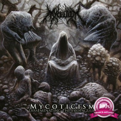 Mycelium - Mycoticism: Disseminating the Propagules (2022)