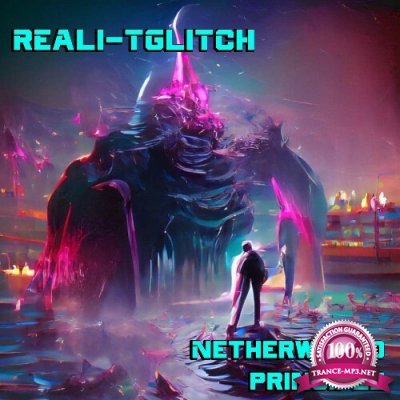 Reali-tGlitch - Netherworld Principle (2022)
