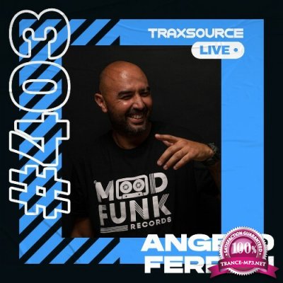 Angelo Ferreri - Traxsource Live! 403 (2022-11-29)
