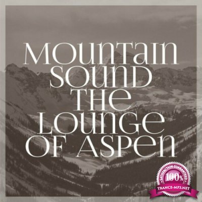 Mountain Sound the Lounge of Aspen (2022)
