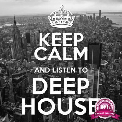 Keep Calm and Listen to Deep House (2022)