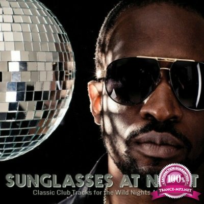 Sunglasses at Night: Classic Club Tracks for the Wild Nights Ahead (2022)