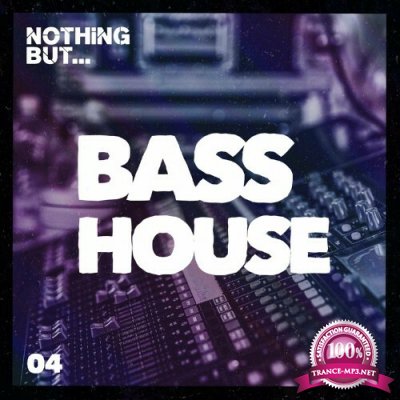 Nothing But... Bass House, Vol. 04 (2022)