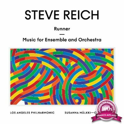 Los Angeles Philharmonic and Susanna Malkki - Steve Reich: Runner / Music for Ensemble and Orchestra (2022)