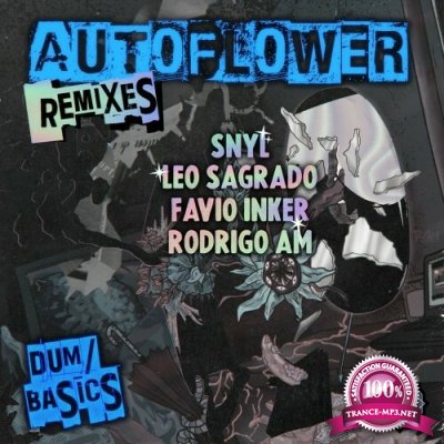 AUTOFLOWER - Dum / Basics Remixes (2022)