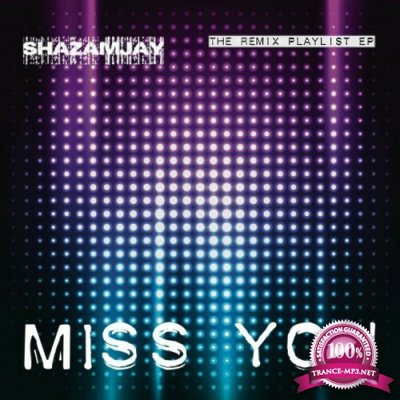 Shazam Jay - Miss You (The Remix Playlist EP) (2022)