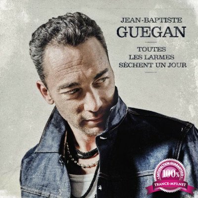 Jean-Baptiste Guegan - Toutes les larmes sechent un jour (2022)