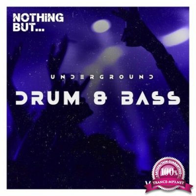 Nothing But... Underground Drum & Bass, Vol. 04 (2022)