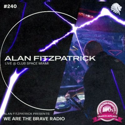 Alan Fitzpatrick - We Are The Brave 240 (2022-12-05)