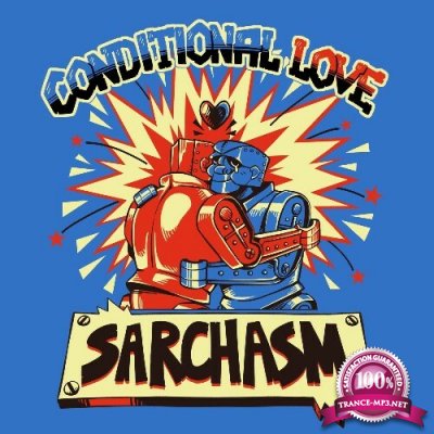 Sarchasm - Conditional Love (2022)