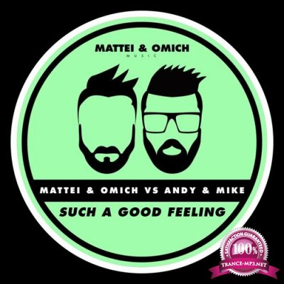 Mattei & Omich Vs Andy & Mike - Such A Good Feeling (2022)