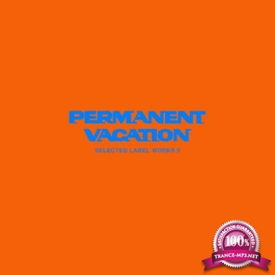 Permanent Vacation Selected Label Works 9 (2022)