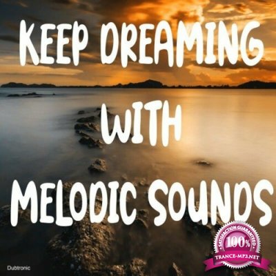 Keep Dreaming with Melodic Sounds (2022)