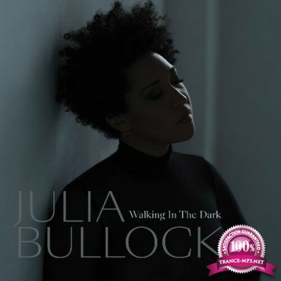 Julia Bullock - Walking in the Dark (2022)