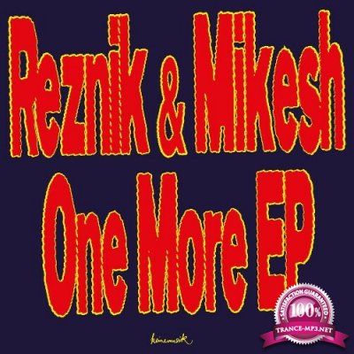 Reznik (DE) & Good Guy Mikesh - One More EP (2022)