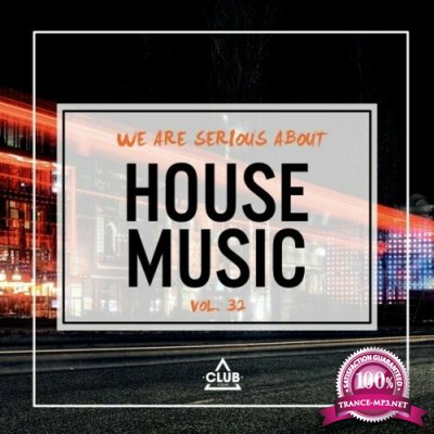 We Are Serious About House Music, Vol. 32 (2022)