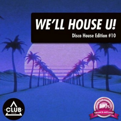 We'll House U!: Disco House Edition, Vol. 10 (2022)