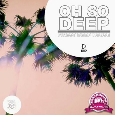 Oh so Deep: Finest Deep House, Vol. 36 (2022)