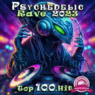 Psychedelic Rave 2023 Top 100 Hits (2022)